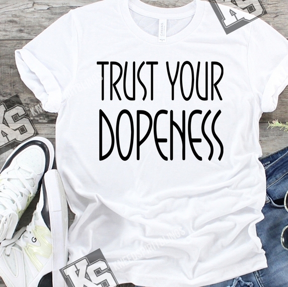 Trust‎ Your Dopeness Tee - Picture 1 of 1